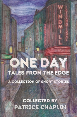 One Day: Tales from the Edge: a Collection of Short Stories - Patrice Chaplin