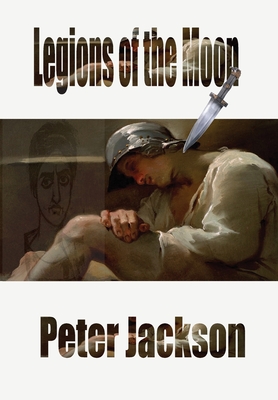 Legions of the Moon - Peter Jackson