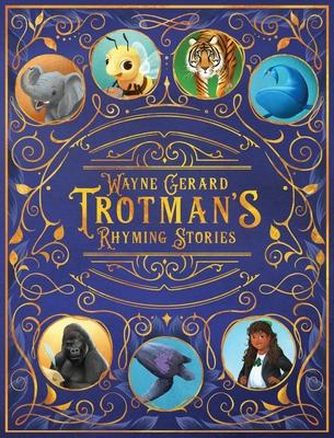 Wayne Gerard Trotman's Rhyming Stories: An Anthology of Seven Illustrated Children's Poems - Wayne Gerard Trotman