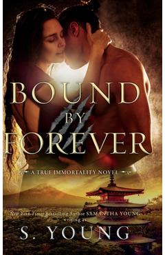 Poza produsului Bound by Forever (A True Immortality Novel) - S. Young