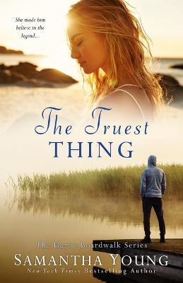 The Truest Thing (Hart's Boardwalk #4) - Samantha Young