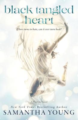 Black Tangled Heart: A Play On Novel - Samantha Young