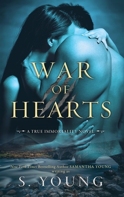 War of Hearts: A True Immortality Novel - S. Young