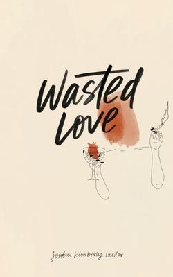 Wasted Love - Jordan Lueder
