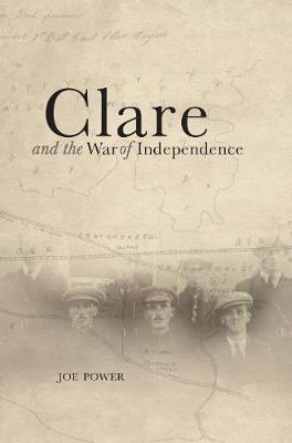 Clare and the War of Independence - Joe Power