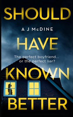 Should Have Known Better - A. J. Mcdine