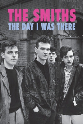 The Smiths - The Day I Was There - Richard Houghton