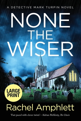 None the Wiser: A Detective Mark Turpin murder mystery - Amphlett Rachel