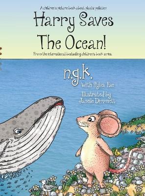 Harry Saves The Ocean!: Teaching children about plastic pollution and recycling. - N. G. K