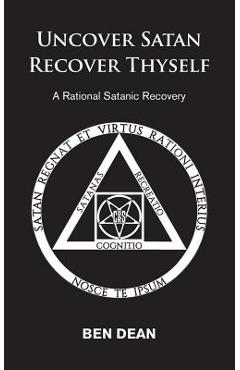 Coperta cărții 'Uncover Satan Recover Thyself: A Rational Satanic Recovery - Ben Dean'