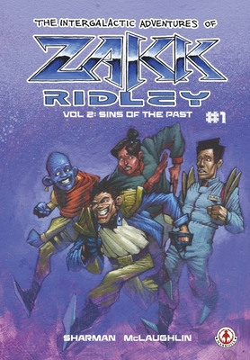 The Intergalactic Adventures Of Zakk Ridley Vol 2: Sins Of The Past #1 - Ian Sharman