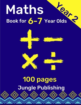 Maths Book for 6-7 Year Olds: Year 2 Maths Workbook - Jungle Publishing