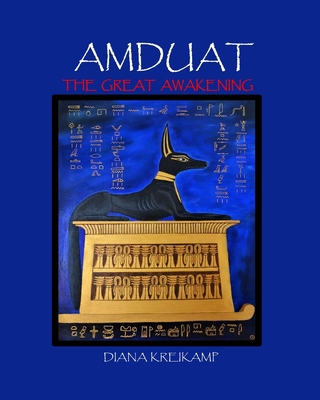 Amduat: The Great Awakening - Diana Kreikamp