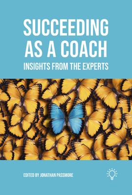 Succeeding as a Coach: Insights from the Experts - Jonathan Passmore