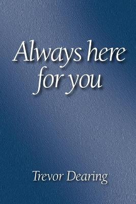 Always Here for You 2nd Edition - Trevor Dearing