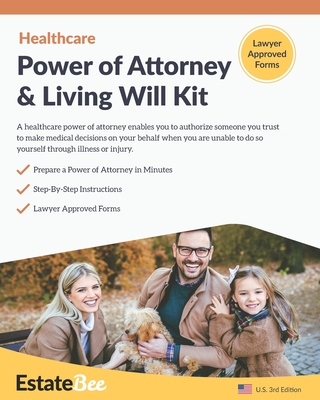 Healthcare Power of Attorney & Living Will Kit: Prepare Your Own Healthcare Power of Attorney & Living Will in Minutes.... - Estatebee