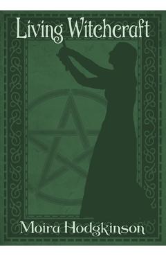 Coperta cărții 'Living WItchcraft - Moira Hodgkinson'