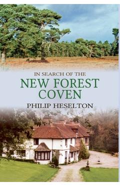 Poza produsului In Search of the New Forest Coven - Philip Heselton