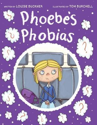 Phoebe's Phobias - Louise Buckner