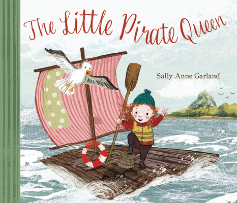 The Little Pirate Queen - Sally Anne Garland