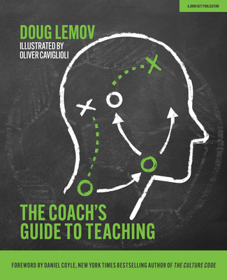 The Coach's Guide to Teaching - Doug Lemov