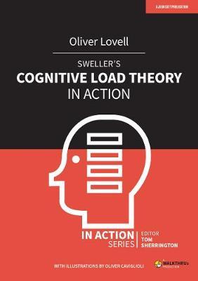 Sweller's Cognitive Load Theory in Action - Oliver Lovell
