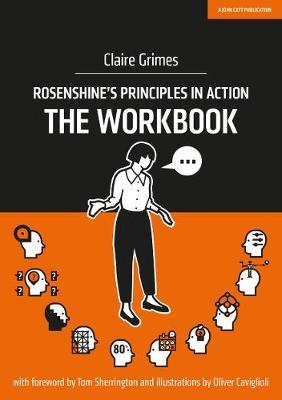 Rosenshine's Principles in Action: The Workbook - Claire Grimes