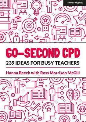 60-Second Cpd: 239 Ideas for Busy Teachers - Hanna Beech
