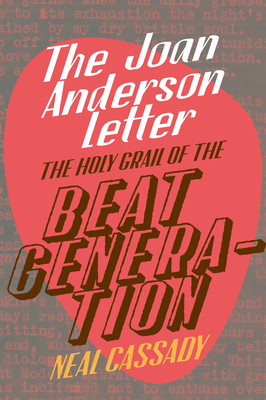 The Joan Anderson Letter - Neal Cassady