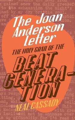 The Joan Anderson Letter - Neal Cassady