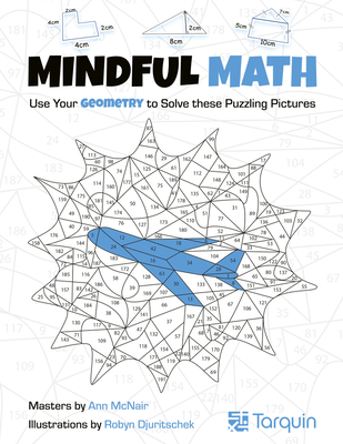Mindful Math 2, 2: Use Your Geometry to Solve These Puzzling Pictures - Ann Mcnair