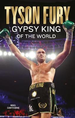 Tyson Fury: Gypsy King of the World - Nigel Cawthorne