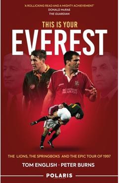 Coperta cărții 'This Is Your Everest: The Lions, the Springboks and the Epic Tour of 1997 - Tom English'