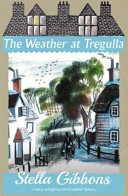The Weather at Tregulla - Stella Gibbons