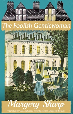 The Foolish Gentlewoman - Margery Sharp