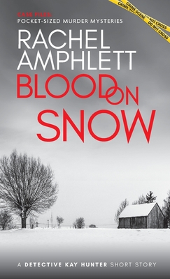 Blood on Snow: A Detective Kay Hunter short story - Rachel Amphlett