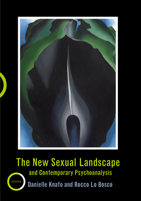 The New Sexual Landscape and Contemporary Psychoanalysis - Danielle Knafo