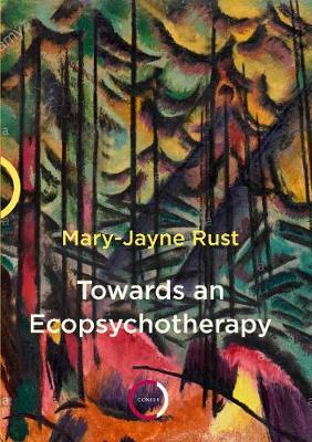 Towards an Ecopsychotherapy - Mary-jane Rust