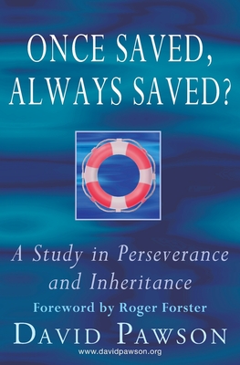 Once Saved, Always Saved?: A Study in perseverance and inheritance - David Pawson