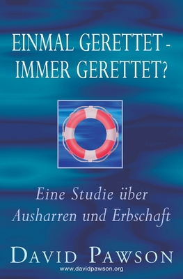 Einmal gerettet - immer gerettet? - David Pawson