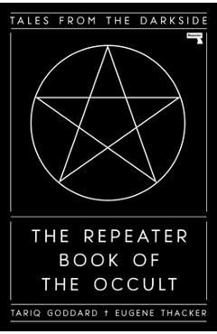 Poza produsului The Repeater Book of the Occult: Tales from the Darkside - Tariq Goddard