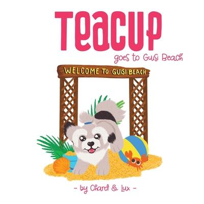 Teacup goes to Guisi Beach - Chard