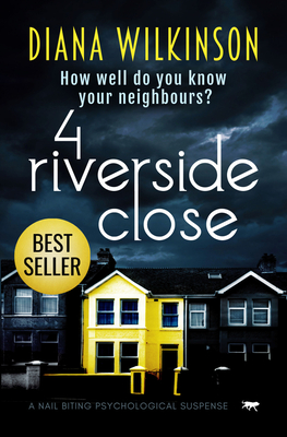 4 Riverside Close: a nail biting psychological suspense - Diana Wilkinson