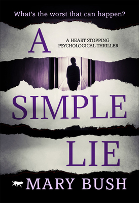 A Simple Lie: a heart-stopping psychological thriller - Mary Bush