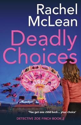 Deadly Choices - Rachel Mclean