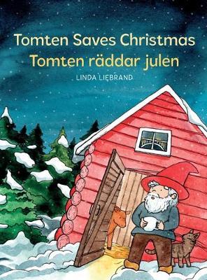 Tomten Saves Christmas - Tomten r�ddar julen: A Bilingual Swedish Christmas tale in Swedish and English - Linda Liebrand