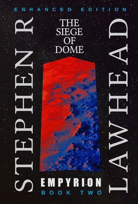 Empyrion II: The Siege of Dome - Stephen R. Lawhead