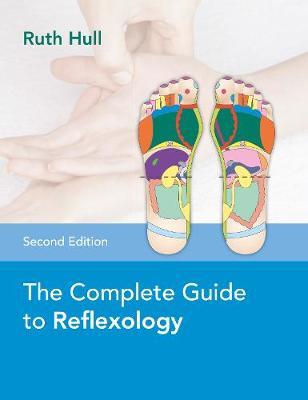 The Complete Guide to Reflexology - Ruth Hull