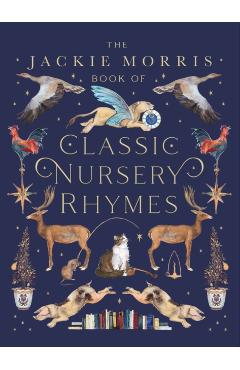 The Jackie Morris Book of Classic Nursery Rhymes - Jackie Morris