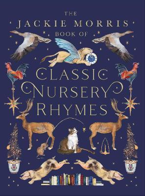 The Jackie Morris Book of Classic Nursery Rhymes - Jackie Morris